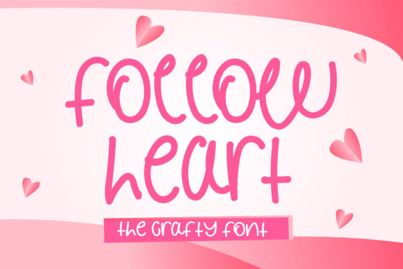 Follow Heart Font Review for Campaign Design